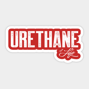 Urethane 4 Life Sticker